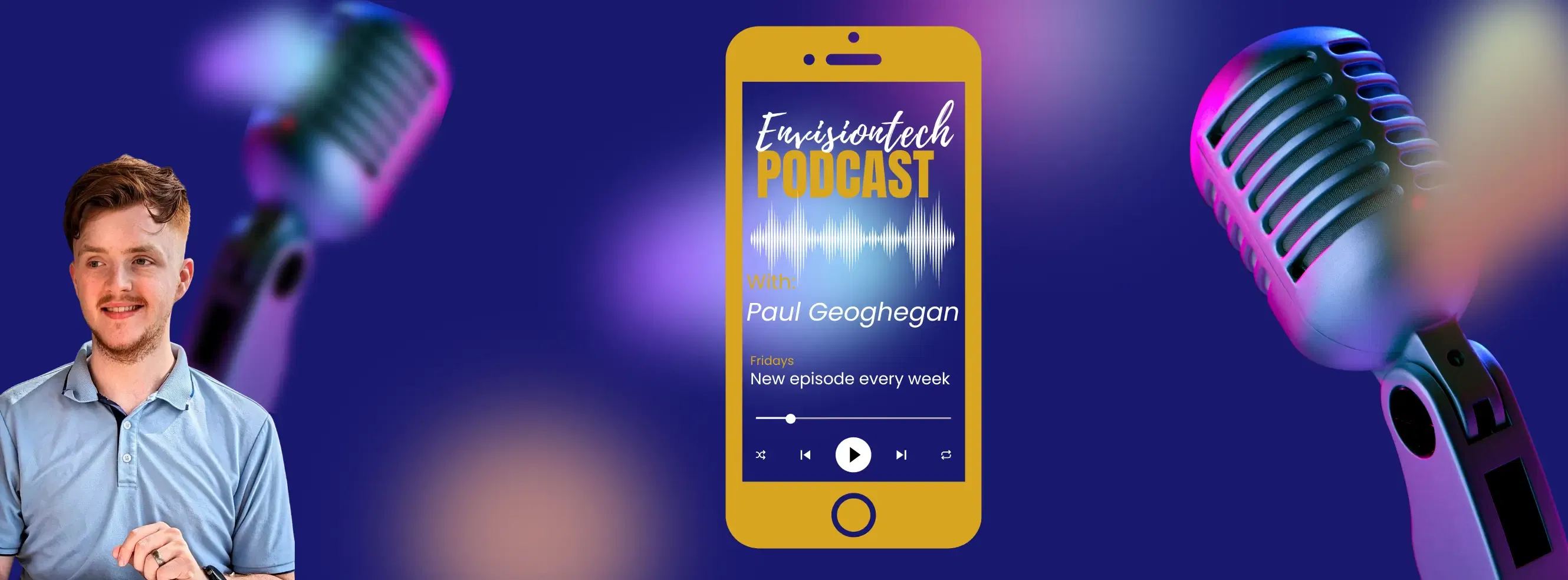 Podcast cover for 'Envisiontech Podcast' with host Paul Geoghegan. The design features a yellow smartphone displaying the podcast title in bold yellow and white text, a soundwave graphic, and a note that new episodes are released every Friday. A smiling man with red hair, wearing a light blue polo shirt, is positioned on the left side of the image. Two vintage-style microphones with colorful lighting effects appear in the background on a blue gradient backdrop.